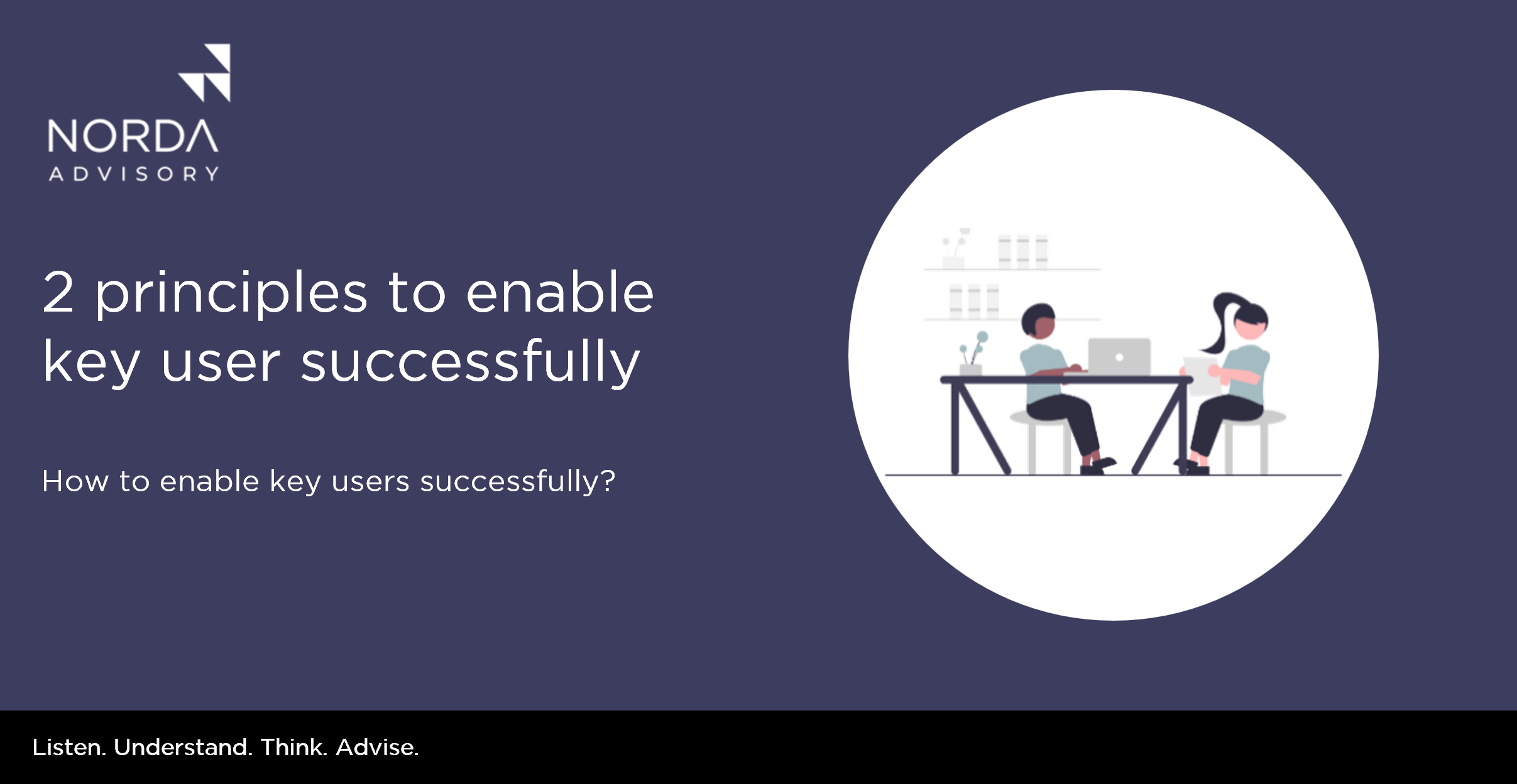 2 principles to enable key users successfully